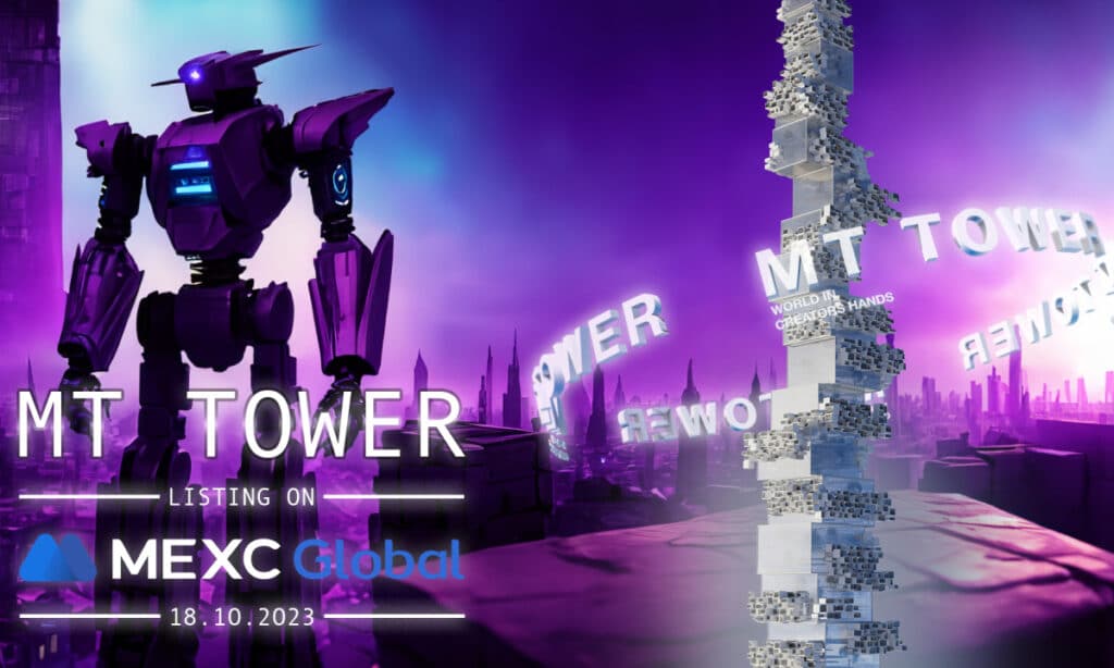 MT Tower Elevates the Metaverse Experience: Listed on MEXC Exchange and Engagement, Authenticity and Inclusion.