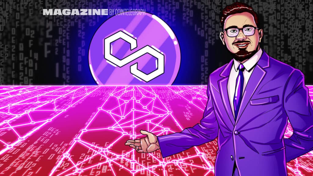 'Top 10... doesn't bring satisfaction,' says Polygon's Sandeep Nelwal – Cointelegraph Magazine.