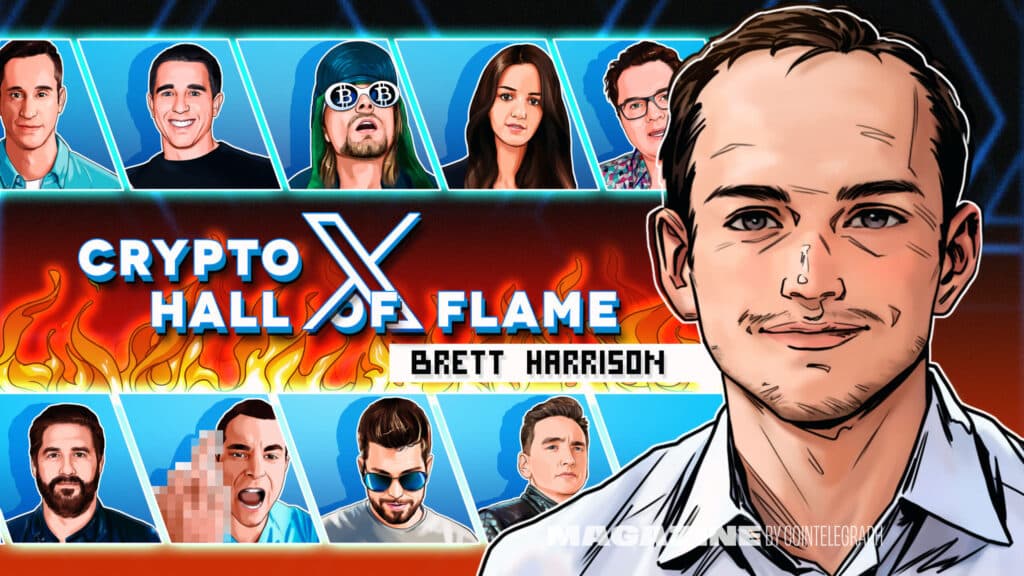 Brett Harrison (Ex-Ftx Us), X Hall Of Flame - Cointelegraph Magazine