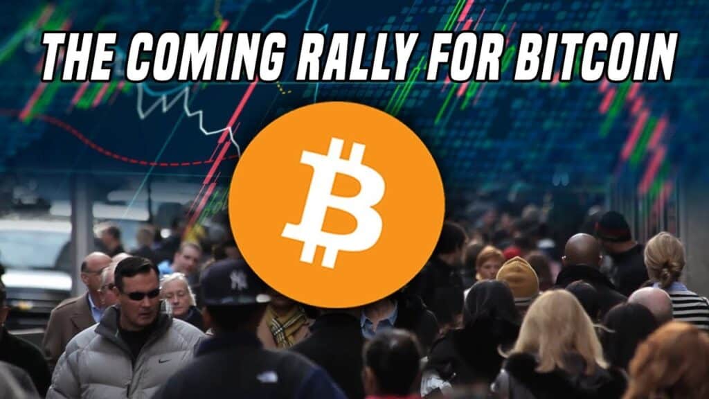 The Coming Rally For Bitcoin When will the next