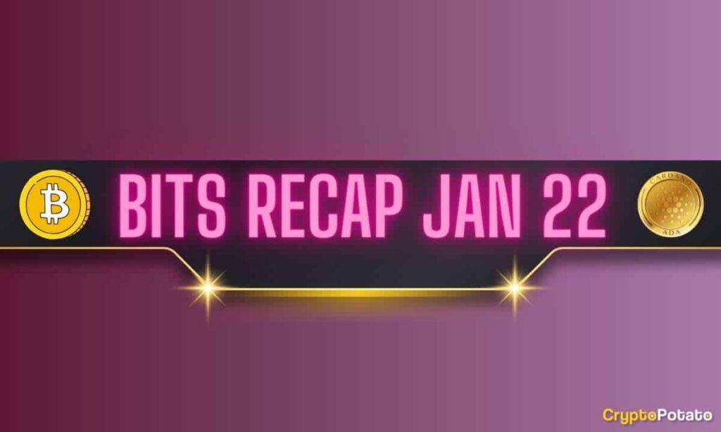 Bitcoin (Btc) Price Drops, Major Cardano (Ada) Developments, And More: Bits Recap Jan 22