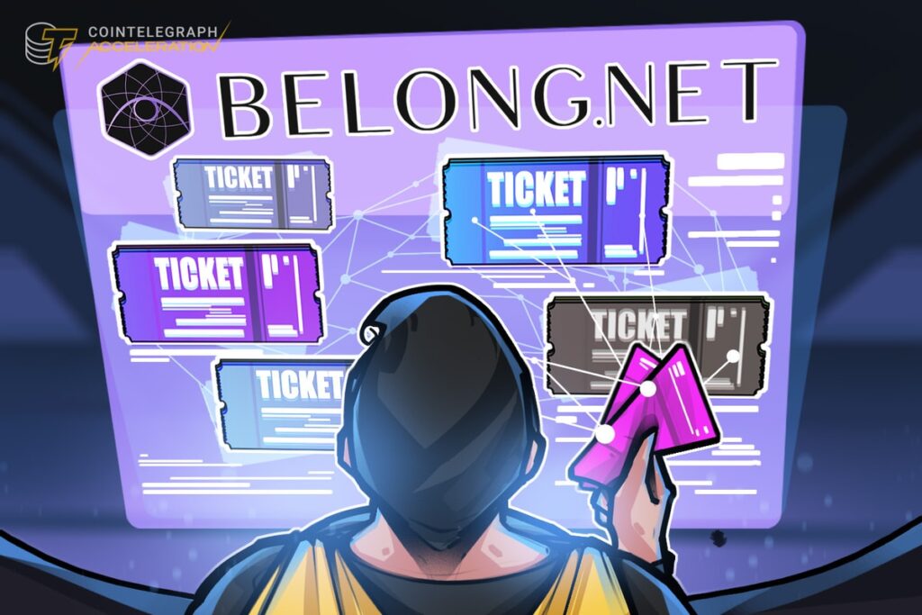 Events Get Nft Tickets: Belong Joins Cointelegraph Accelerator