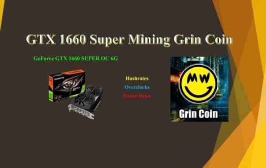 Gtx 1660 Super Mining Grin Coin Hashrates