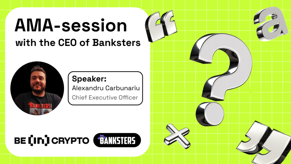 Banksters X Ama Session With Beincrypto