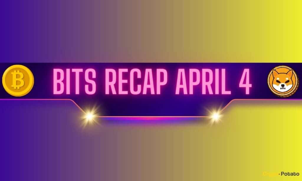 Upcoming Ripple (Xrp) Events, Shiba Inu (Shib) Achievements, Bitcoin Price Drop: Bits Recap April 4