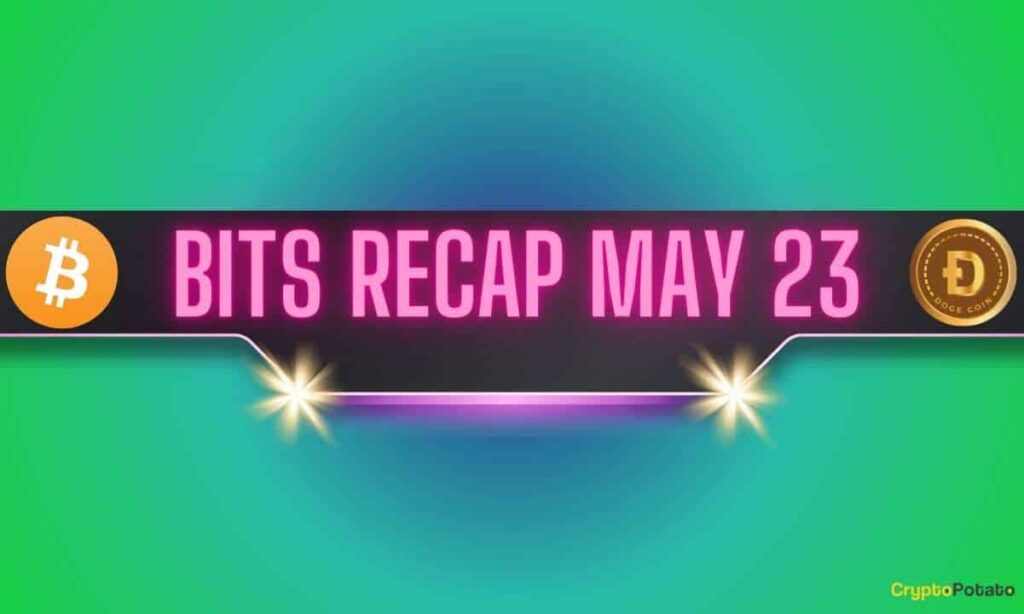 Bitcoin (Btc) Price Rally, Dogecoin (Doge) Growth, Ripple (Xrp) Predictions: Bits Recap May 23