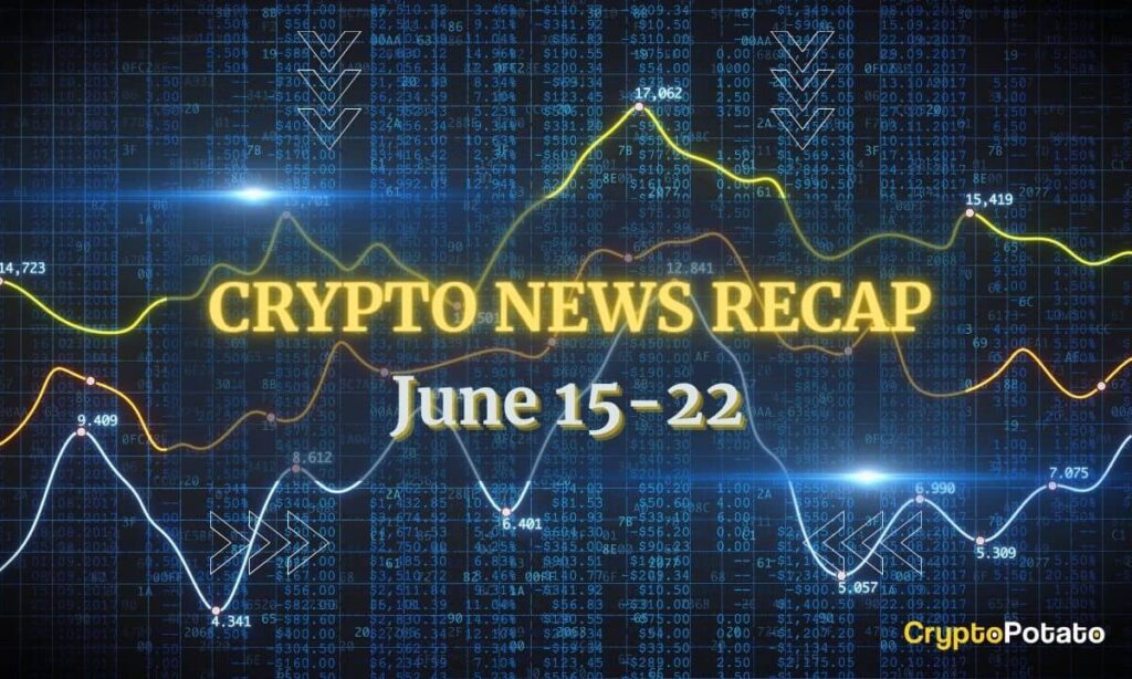 This Week'S Most Important Crypto News (June 15-22)