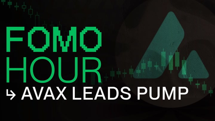 Fomo Hour 186 - Avax Leads Pump