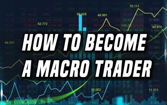 How To Become A Macro Trader