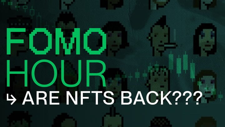 FOMO Hour 194 - Are NFTS Back?