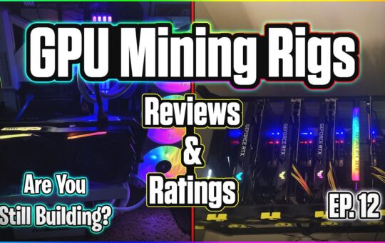 Gpu Mining Rigs Reviews Ratings Ep 12