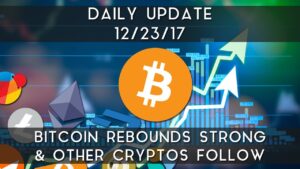 Daily Update 122317 Bitcoin Rebounds Strong After Sell Off