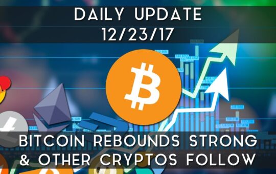 Daily Update 122317 Bitcoin Rebounds Strong After Sell Off
