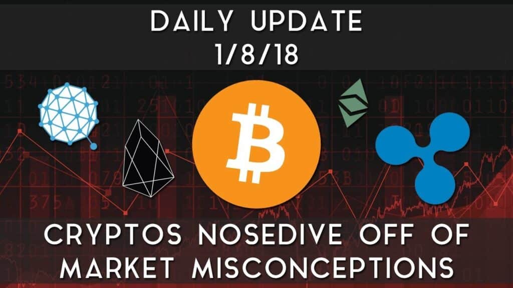 Daily Update 182018 Cryptos Nosedive Due To Market Misconceptions