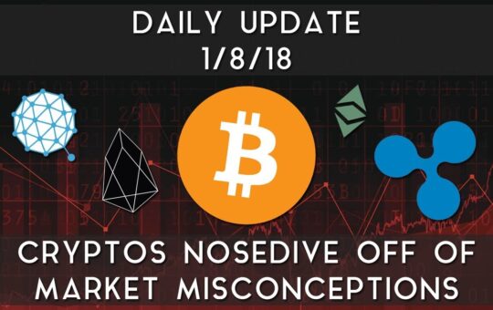 Daily Update 182018 Cryptos Nosedive Due To Market Misconceptions