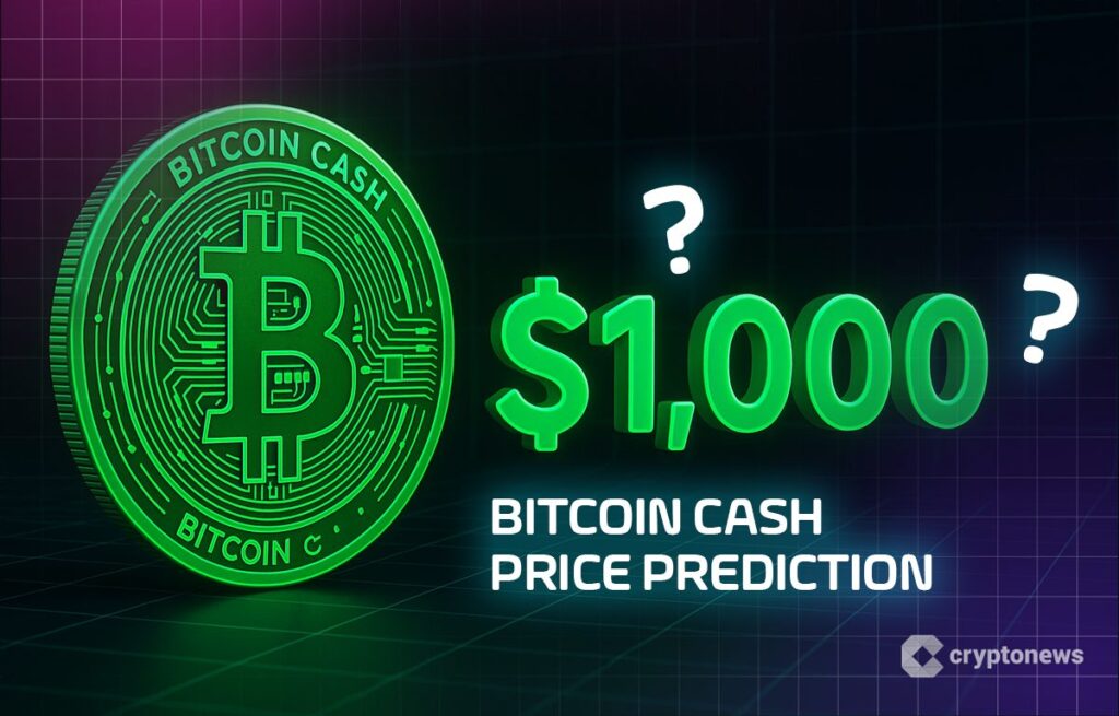 Bitcoin Cash Price Prediction: Bch Hits $600 For First Time In 2025 – $1,000 Is The Next Target.