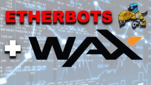 Is Etherbots The Next Cryptokitties Wax Surges 100 With News