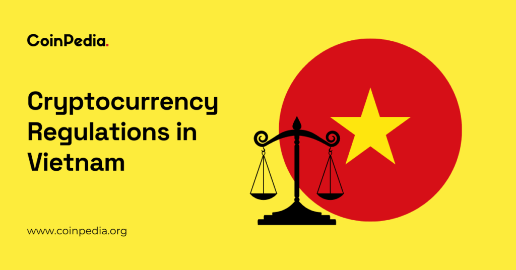 Regulations Of Vietnam 2025 1 Coinpedia - Fintech &Amp; Cryptocurreny News Media