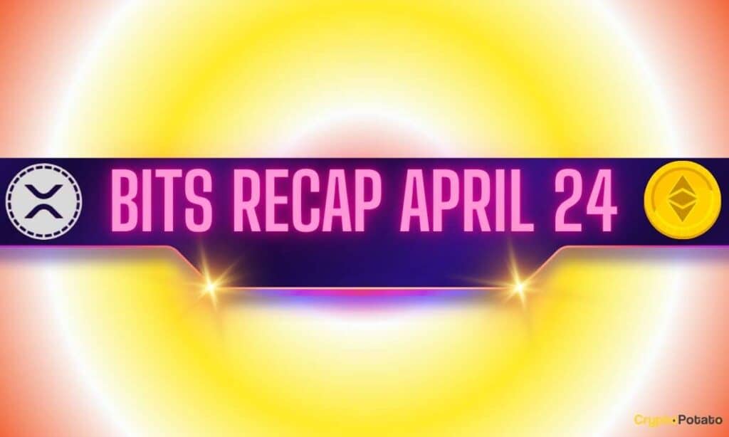 Bullish Ripple (Xrp) Signals, Ethereum (Eth) Price Predictions, And More: Bits Recap, April 24